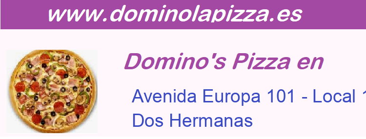 Dominos Pizza Avenida Europa 101 - Local 13 y 14, Dos Hermanas